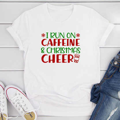 I Run On Caffeine & Christmas Cheer T-Shirt